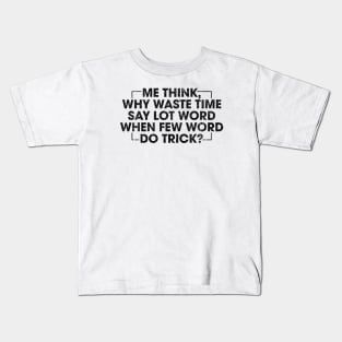 Few Word Do Trick (Variant) Kids T-Shirt